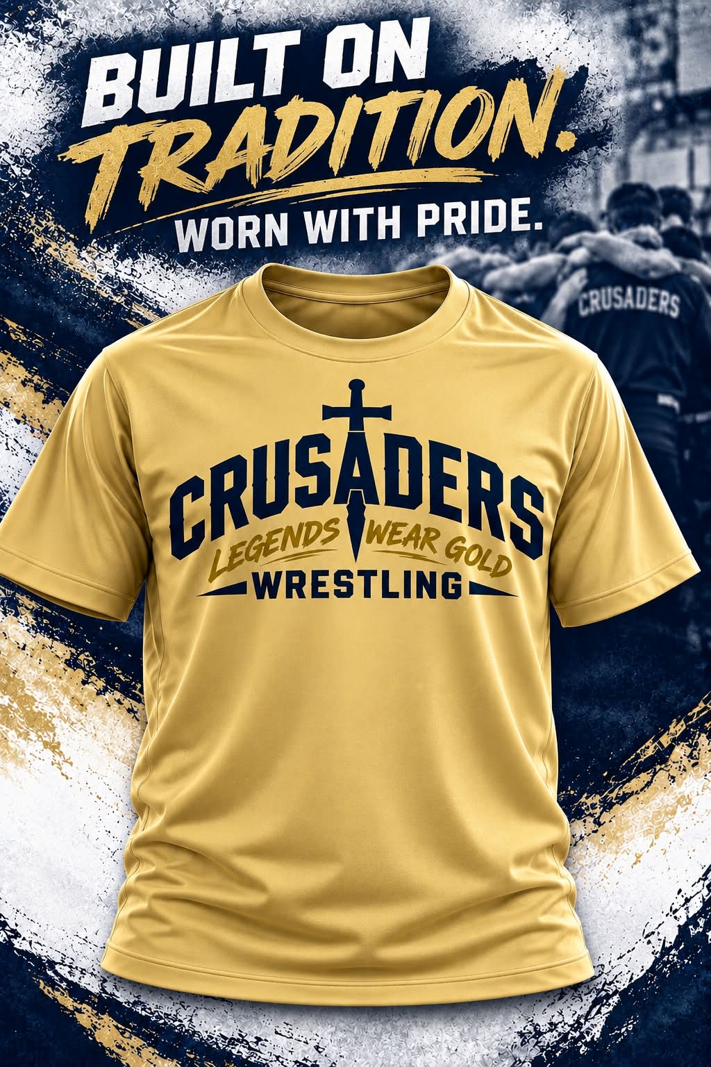 Vegas gold Crusaders wrestling shirt shown beneath the “Built on Tradition. Worn with Pride.” design